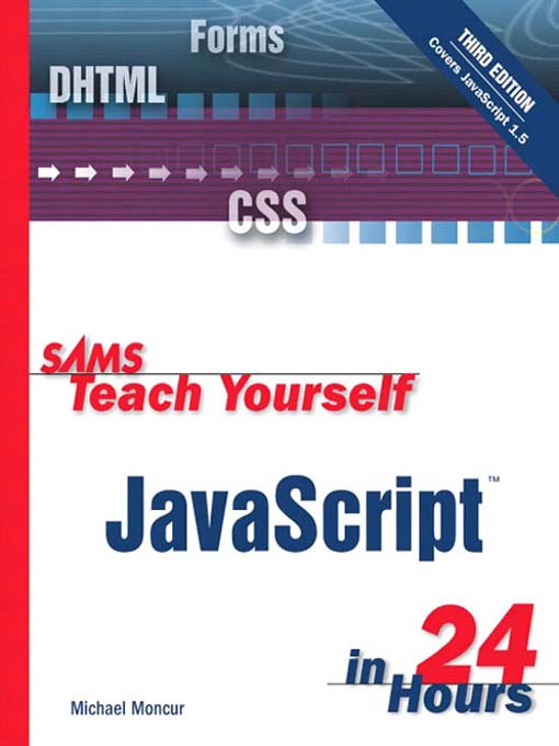 Title details for Sams Teach Yourself JavaScript™ in 24 Hours by Michael Moncur - Available